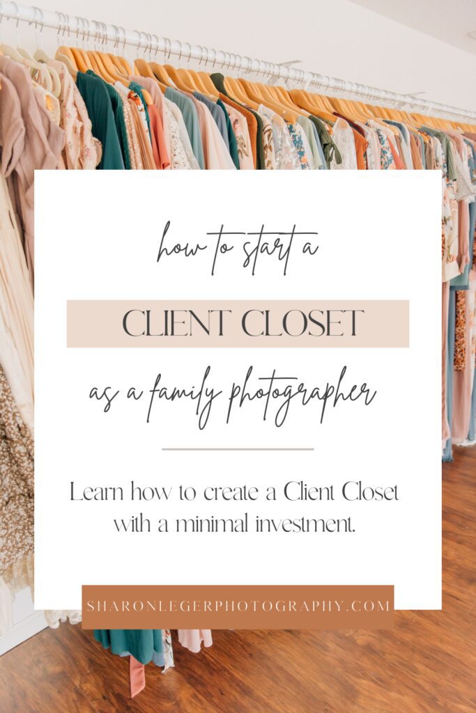 How To Start a Client Closet as a Family Photographer | Family Photography Business Coach